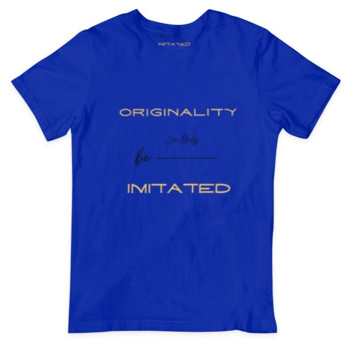 Originality...Imitated Tee