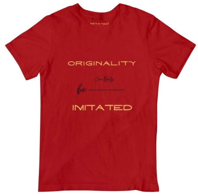 Originality...Imitated Tee